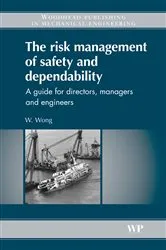 Book cover of The Risk Management of Safety and Dependability by W Wong