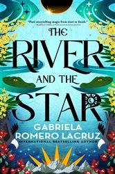 Book cover of The River and the Star by Gabriela Romero Lacruz