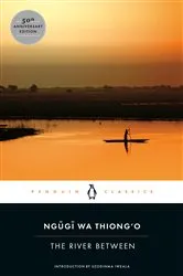 Book cover of The River Between by Ngugi wa Thiong'o