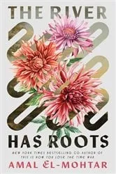 Book cover of The River Has Roots by Amal El-Mohtar