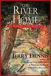 Book cover of The River Home by Jerry Dennis