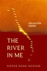 Book cover of The River in Me by Sister Dang Nghiem