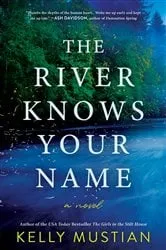 Book cover of The River Knows Your Name by Kelly Mustian
