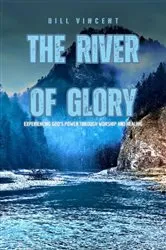 Book cover of The River of Glory by Bill Vincent