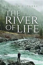 Book cover of The River of Life by Terry, Andrew, E