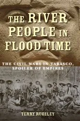 Book cover of The River People in Flood Time by Terry Rugeley