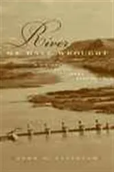 Book cover of The River We Have Wrought by John O. Anfinson