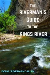Book cover of The Riverman's Guide to the Kings River by Doug Allen