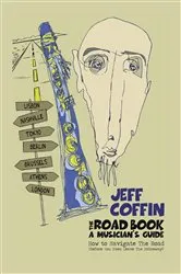 Book cover of The Road Book - A Musician's Guide by Jeff Coffin