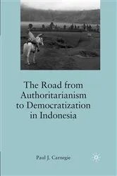 Book cover of The Road from Authoritarianism to Democratization in Indonesia by P. Carnegie
