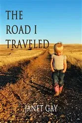 Book cover of The Road I Traveled by Janet Gay