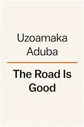 Book cover of The Road Is Good by Uzo Aduba