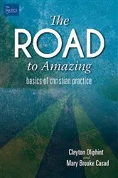 Book cover of The Road to Amazing by Clayton Oliphint