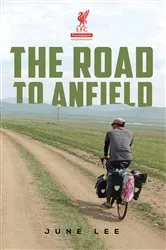 Book cover of The Road to Anfield by June Lee