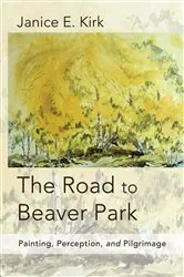 Book cover of The Road to Beaver Park by Janice E. Kirk