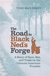 Book cover of The Road to Black Ned's Forge by Turk McCleskey