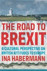 Book cover of The road to Brexit by Ina Habermann