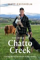 Book cover of The Road to Chatto Creek by Matt Chisholm