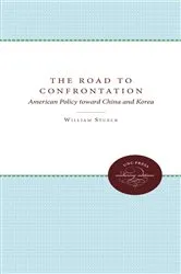 Book cover of The Road to Confrontation by William W. Stueck Jr.