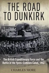 Book cover of The Road to Dunkirk by Charles More