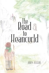 Book cover of The Road to Heancurld by John Zegers
