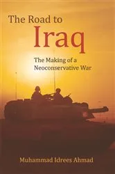 Book cover of The Road to Iraq by Muhammad Idrees Ahmad