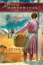 Book cover of The Road to Love by Linda Ford