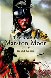 Book cover of The Road to Marston Moor by David Cooke