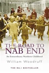 Book cover of The Road To Nab End by William Woodruff
