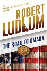 Book cover of The Road to Omaha by Robert Ludlum