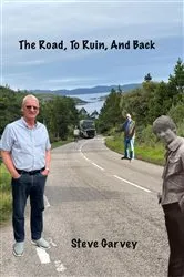 Book cover of The Road, To Ruin, And Back by Steven Garvey