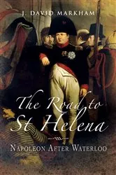 Book cover of The Road to St Helena by J. David Markham
