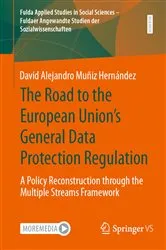 Book cover of The Road to the European Union's General Data Protection Regulation by David Alejandro Muñiz Hernández