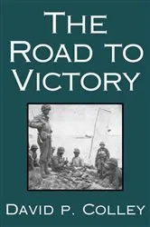 Book cover of The Road to Victory by David P. Colley