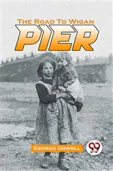 Book cover of The Road To Wigan Pier by Unknown