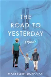 Book cover of The Road to Yesterday by Maryellen Donovan