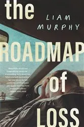 Book cover of The Roadmap of Loss by Liam Murphy