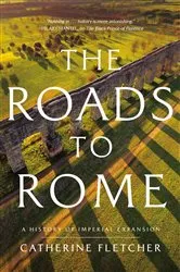 Book cover of The Roads to Rome by Jarrett Wrisley