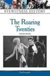 Book cover of The Roaring Twenties by Tom Streissguth