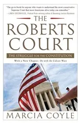 Book cover of The Roberts Court by Marcia Coyle
