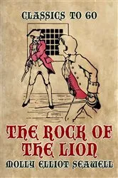 Book cover of The Rock of the Lion by Molly Elliot Seawell
