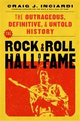 Book cover of The Rock & Roll Hall of Fame by Craig Inciardi
