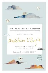 Book cover of The Rock That Is Higher by Madeleine L'Engle