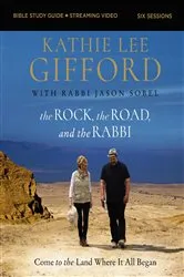 Book cover of The Rock, the Road, and the Rabbi Bible Study Guide plus Streaming Video, Updated Edition by Kathie Lee Gifford