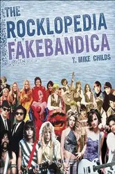 Book cover of The Rocklopedia Fakebandica by T. Mike Childs