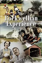 Book cover of The Rockwellian Experience by Dennis Stemp