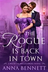 Book cover of The Rogue Is Back in Town by Anna Bennett