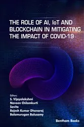 Book cover of The Role of AI, IoT and Blockchain in Mitigating the Impact of COVID-19 by S. Vijayalakshmi