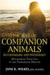 Book cover of The Role of Companion Animals in Counseling and Psychology by Jane K. Wilkes