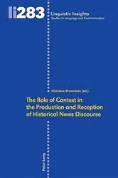 Book cover of The Role of Context in the Production and Reception of Historical News Discourse by Unknown